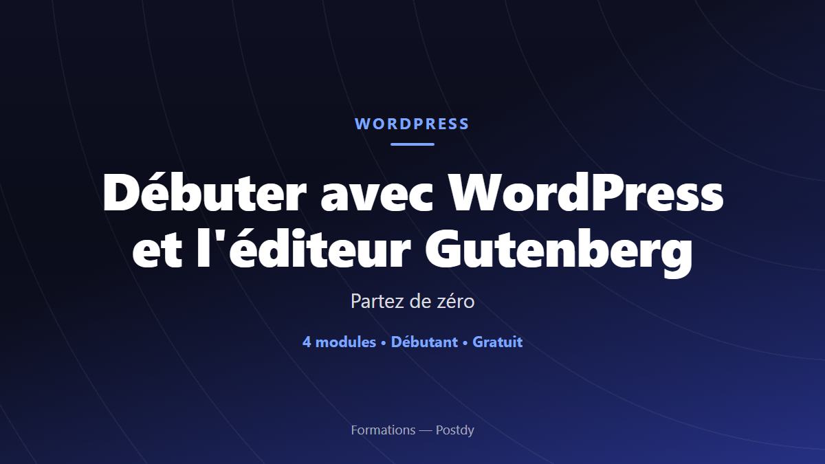Débuter avec WordPress et l&rsquo;éditeur Gutenberg